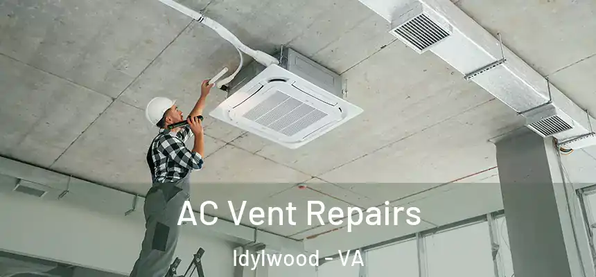  AC Vent Repairs Idylwood - VA