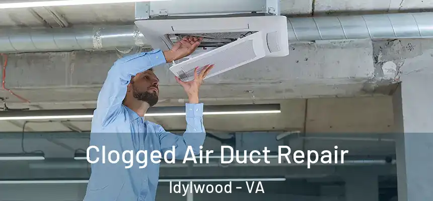  Clogged Air Duct Repair Idylwood - VA