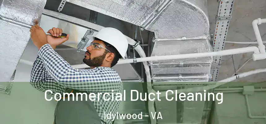  Commercial Duct Cleaning Idylwood - VA