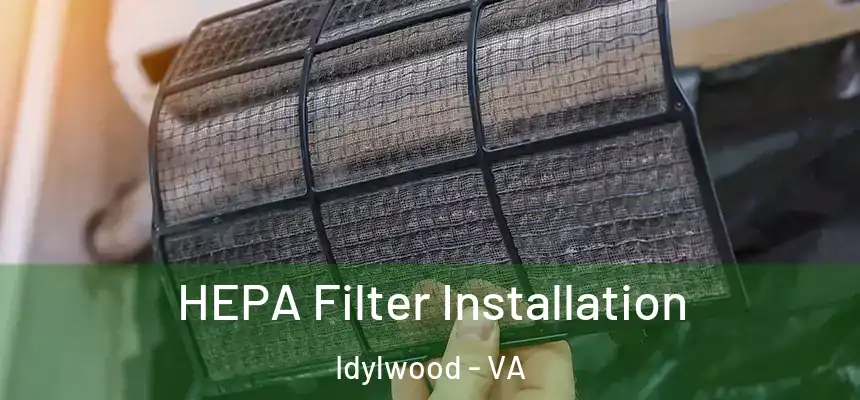  HEPA Filter Installation Idylwood - VA