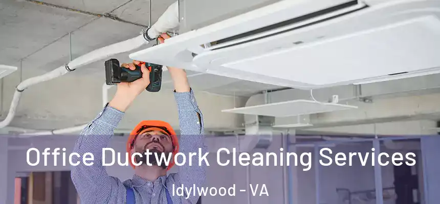  Office Ductwork Cleaning Services Idylwood - VA