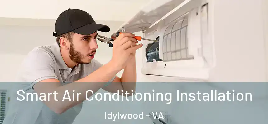  Smart Air Conditioning Installation Idylwood - VA