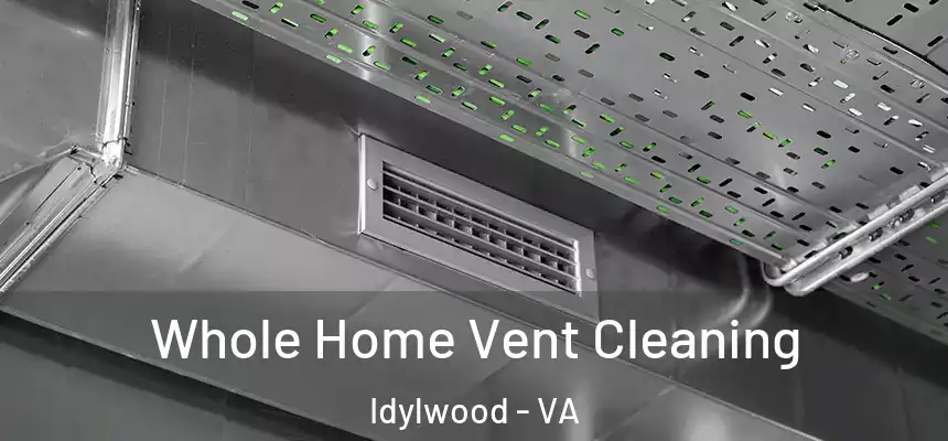  Whole Home Vent Cleaning Idylwood - VA